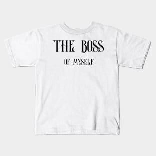 The Boss of Myself Kids T-Shirt